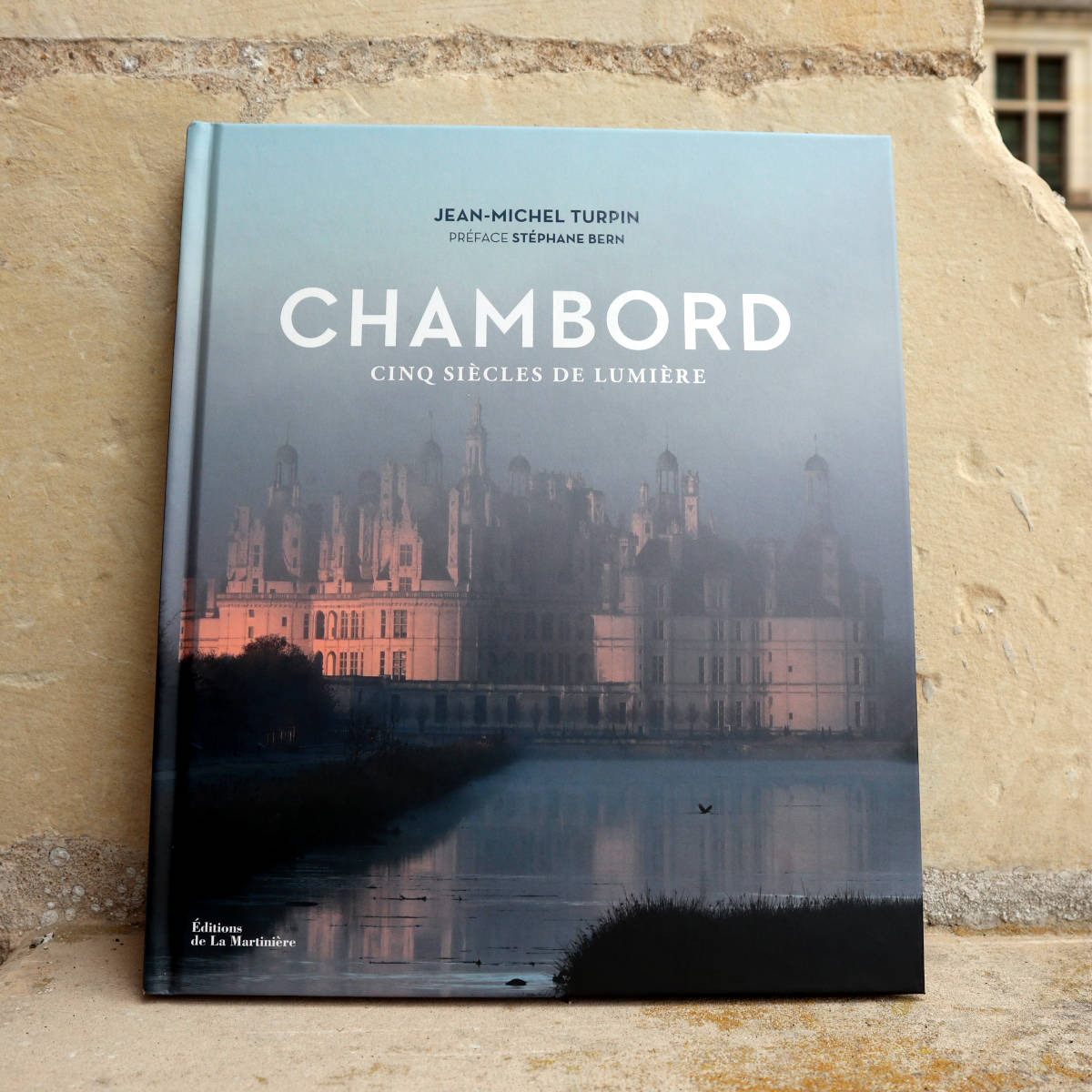 Chambord, cinq siècle de lumière de Jean-Michel Turpin