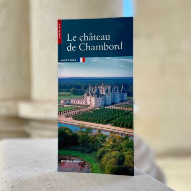 Les Itinéraires du Patrimoine : Château de Chambord (Guide de visite) - Français